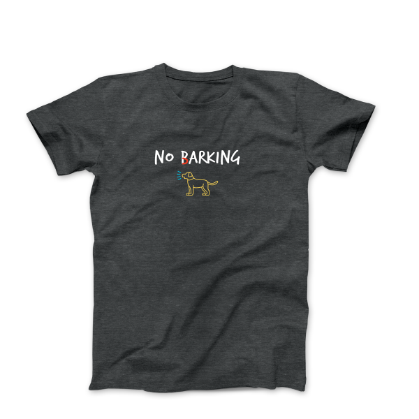 ‘No Barking’ T-Shirt