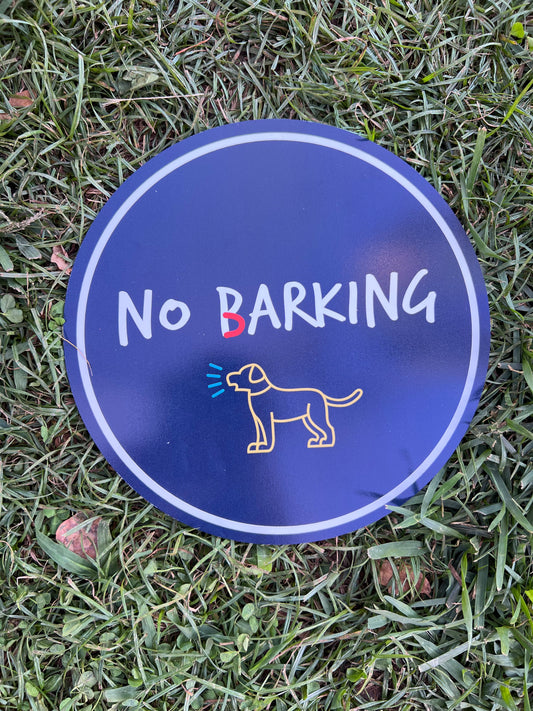 No Barking Round Sign