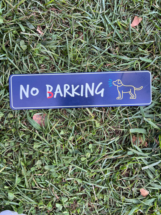 No Barking Plaque Sign